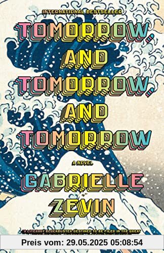 Tomorrow, and Tomorrow, and Tomorrow: A novel