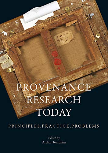 Provenance Research Today: Principles, Practice, Problems von Lund Humphries Publishers Ltd