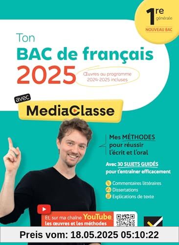 Ton Bac de français avec MediaClasse Bac 2025 ( (programme d'oeuvres 2024-2025): méthodes du bac, sujets corrigés & vidéos