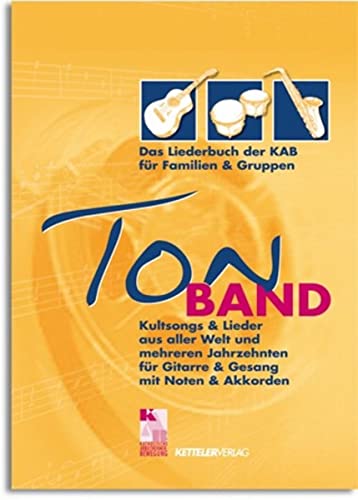 TonBAND - GRATIS: Das Liederbuch für Familien und Gruppen. Kultsongs und Lieder aus aller Welt und mehreren Jahrzehnten