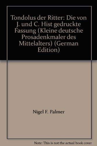 Tondolus der Ritter: Die von J. und C. Hist gedruckte Fassung: D. von J. und C. Hist gedr. Fassung (Kleine deutsche Prosadenkmäler des Mittelalters) von Brill | Fink