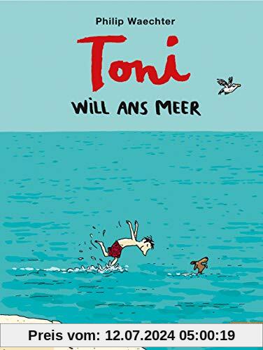 Toni will ans Meer