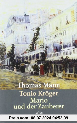 Tonio Kröger / Mario und der Zauberer. Ein tragisches Reiseerlebnis.