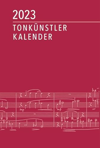 Tonkünstler-Kalender 2023: herausgegeben in Verbindung mit dem Deutschen Tonkünstler-Verband e. V. (DTKV)