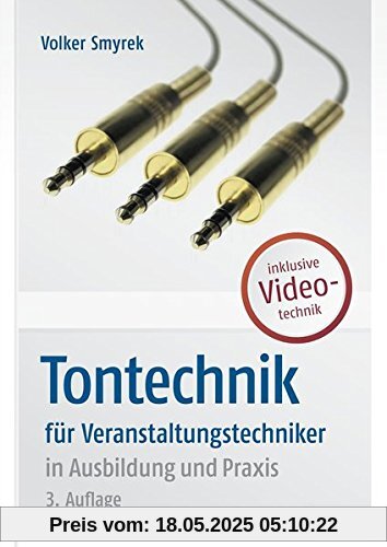 Tontechnik: für Veranstaltungstechniker in Ausbildung und Praxis