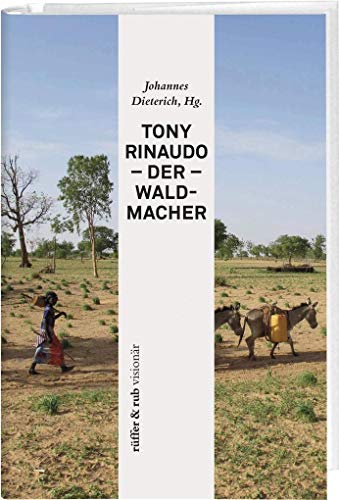 Tony Rinaudo - Der Waldmacher (rüffer&rub visionär) von Rffer&Rub Sachbuchverlag