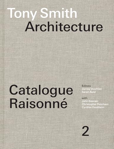 Tony Smith Architecture: Catalogue Raisonné Volume 2 Tony Smith Architecture: Catalogue Raisonné Volume 2 von The MIT Press