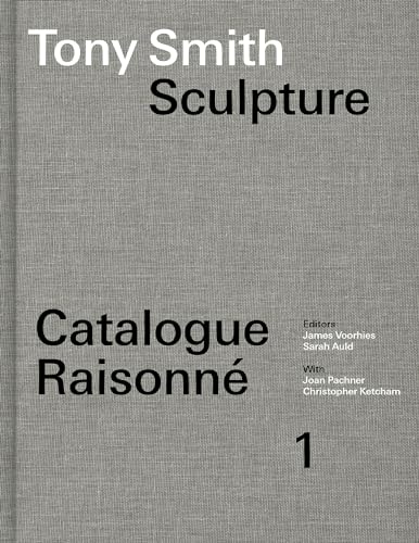 Tony Smith Sculpture: Catalogue Raisonné Volume 1 Tony Smith Sculpture: Catalogue Raisonné Volume 1 von MIT Press