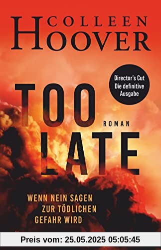 Too Late – Wenn Nein sagen zur tödlichen Gefahr wird: Roman | Director’s Cut – die definitive Ausgabe