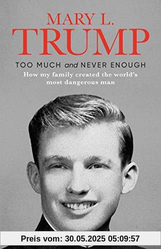 Too Much and Never Enough: how My Family Created the World's Most Dangerous Man