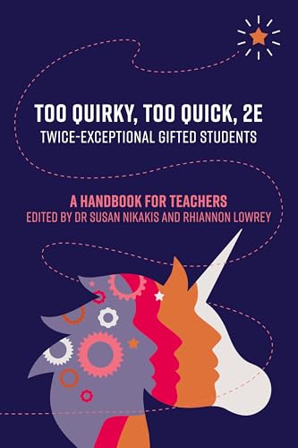 Too Quirky, Too Quick, 2E: A Handbook for Teachers von Amba Press