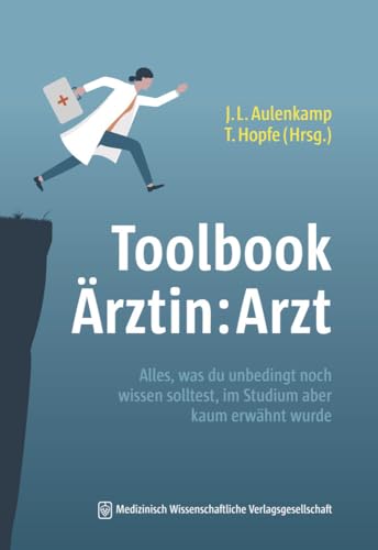 Toolbook Ärztin:Arzt: Alles, was du unbedingt noch wissen solltest, im Studium aber kaum erwähnt wurde Toolbook Ärztin:Arzt: Alles, was du unbedingt noch wissen solltest, im Studium aber kaum erwähnt wurde