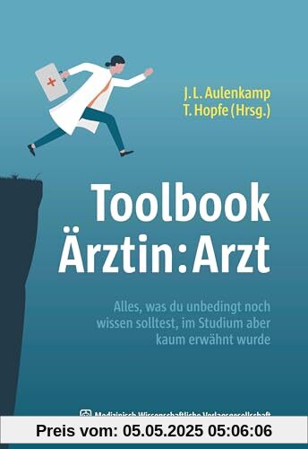 Toolbook Ärztin:Arzt: Alles, was du unbedingt noch wissen solltest, im Studium aber kaum erwähnt wurde