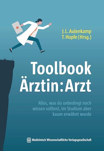 Toolbook Ärztin:Arzt: Alles, was du unbedingt noch wissen solltest, im Studium aber kaum erwähnt wurde Toolbook Ärztin:Arzt: Alles, was du unbedingt noch wissen solltest, im Studium aber kaum erwähnt wurde