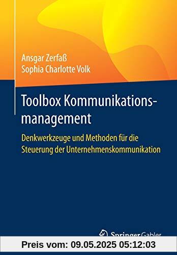 Toolbox Kommunikationsmanagement: Denkwerkzeuge und Methoden für die Steuerung der Unternehmenskommunikation