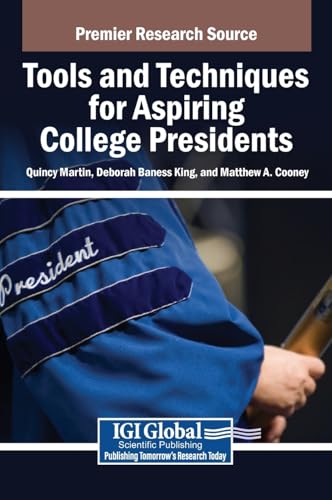 Tools and Techniques for Aspiring College Presidents von IGI Global