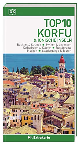 Top 10 Reiseführer Korfu & Ionische Inseln: TOP10-Listen zu Highlights, Themen und Regionen mit wetterfester Extra-Karte