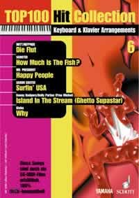 Top 100 Hit Collection 6: 6 Chart-Hits: Die Flut - How Much Is The Fish? - Happy People - Surfin' USA - Island In The Stream - Why. Mit MIDI-Diskette.. Band 6. Klavier / Keyboard. (Music Factory) von SCHOTT MUSIC GmbH & Co KG, Mainz