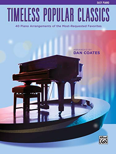 Top 40 Essential Piano Arrangements: Arrangements of the Most-Requested Popular Classics (Easy Piano): 40 Piano Arrangements of the Most-Requested Favorites (Timeless Popular Classics) von Alfred Music