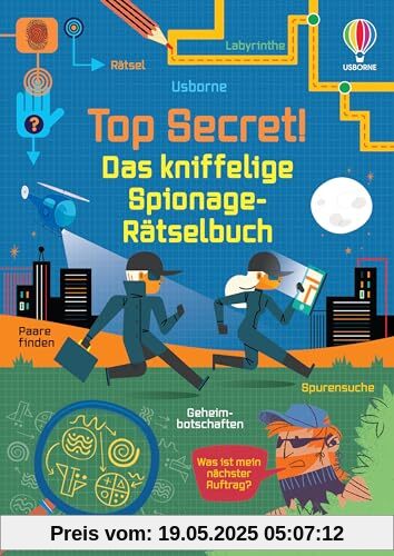 Top Secret! Das kniffelige Spionage-Rätselbuch: Mitmachbuch mit über 100 Rätseln rund um das Thema Geheimagenten und Geheimagentinnen – ab 6 Jahren Top Secret! Das kniffelige Spionage-Rätselbuch: Mitmachbuch mit über 100 Rätseln rund um das Thema Geheimagenten und Geheimagentinnen – ab 6 Jahren