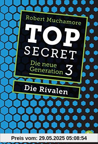 Top Secret. Die Rivalen: Die neue Generation 3 (Top Secret - Die neue Generation (Serie), Band 3)