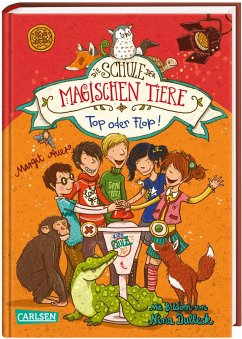 Top oder Flop! / Die Schule der magischen Tiere Bd.5 von Carlsen