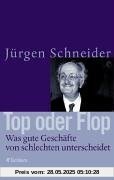 Top oder Flop. Was gute Geschäfte von schlechten unterscheidet