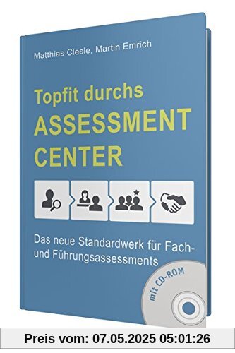 Topfit durchs As­sess­ment-Cen­ter: Das neue Standardwerk für Fach- und Führungsassessments