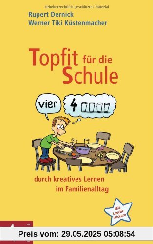 Topfit für die Schule durch kreatives Lernen im Familienalltag Topfit für die Schule durch kreatives Lernen im Familienalltag