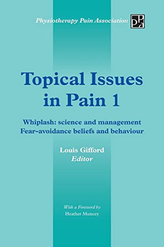 Topical Issues in Pain 1: Whiplash: Science and Management Fear-avoidance Beliefs and Behaviour