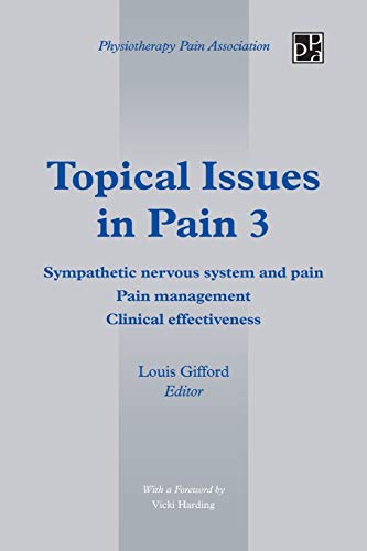 Topical Issues in Pain 3: Sympathetic Nervous System and Pain Pain Management Clinical Effectiveness von Authorhouse