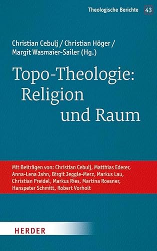 Topo-Theologie: Religion und Raum (Theologische Berichte)