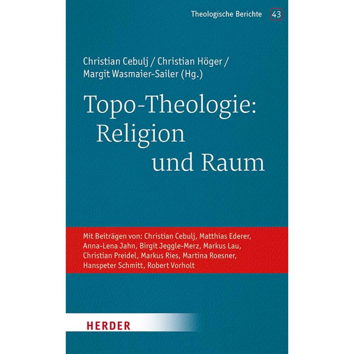 Topo-Theologie: Religion und Raum von Herder Verlag GmbH
