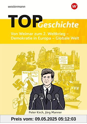 Topographische Arbeitshefte: TOP Geschichte 5: Von Weimar zum 2. Weltkrieg - Demokratie in Europa - Globale Welt Topographische Arbeitshefte: TOP Geschichte 5: Von Weimar zum 2. Weltkrieg - Demokratie in Europa - Globale Welt