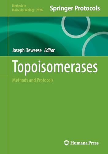 Topoisomerases: Methods and Protocols (Methods in Molecular Biology, 2928, Band 2928) von Humana