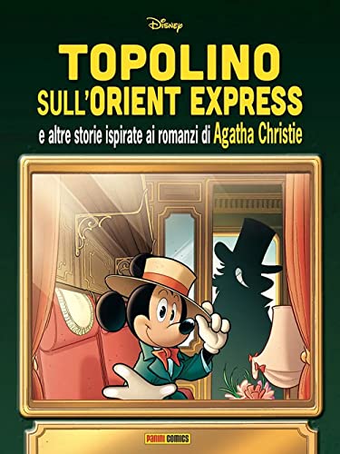 Topolino sull'Orient Express e altre storie ispirate ai romanzi di Agatha Christie (Disney special books)
