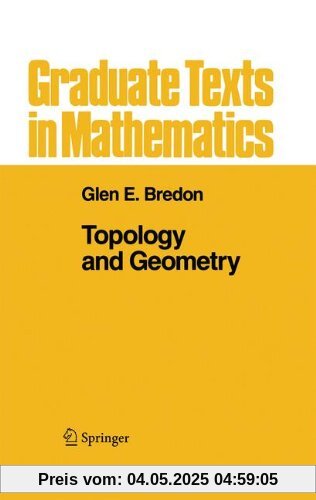 Topology and Geometry (Graduate Texts in Mathematics)
