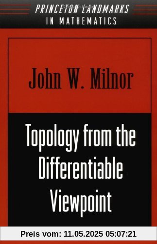 Topology from the Differentiable Viewpoint (Princeton Landmarks in Mathematics & Physics)