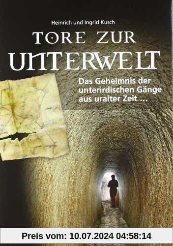 Tore zur Unterwelt: Das Geheimnis der unterirdischen Gänge aus uralter Zeit