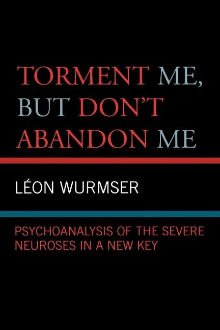 Torment Me, But Don't Abandon Me Torment Me, But Don't Abandon Me