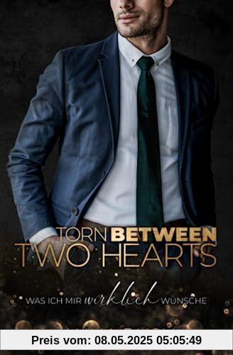 Torn between two Hearts - Was ich mir wirklich wünsche: Between two Hearts Band 2 von 2 (Fallen Boss Tales, Band 5)