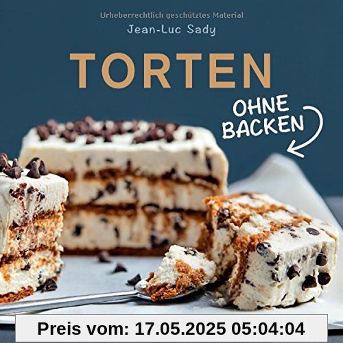 Torten ohne Backen: Tolle Rezepte für neue Kreationen aus dem Kühlschrank