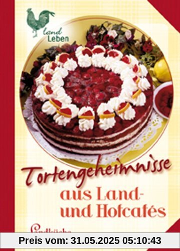 Tortengeheimnisse aus Land- und Hofcafes