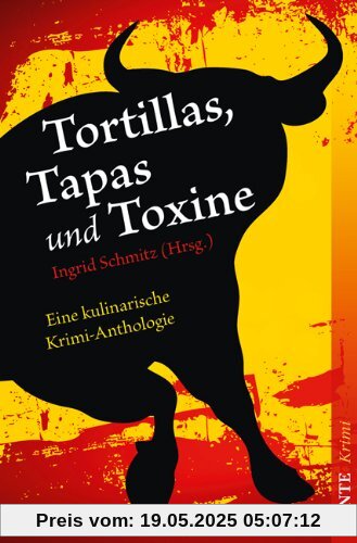 Tortillas, Tapas und Toxine: Eine kulinarische Krimi-Anthologie Tortillas, Tapas und Toxine: Eine kulinarische Krimi-Anthologie