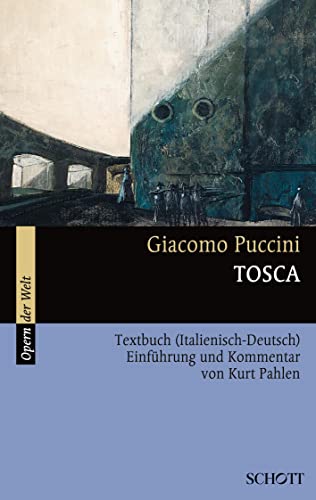 Tosca: Einführung und Kommentar. Textbuch/Libretto. (Opern der Welt) von Schott Music