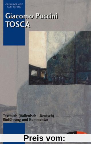 Tosca: Einführung und Kommentar. Textbuch/Libretto.: Textbuch (Italienisch-Deutsch) (Opern der Welt)