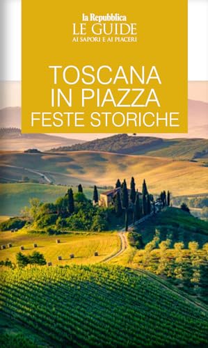 Toscana in piazza (Le Guide di Repubblica) von Gedi (Gruppo Editoriale)
