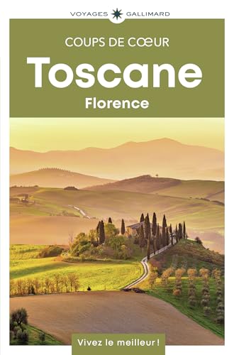 Toscane et Florence: Guide Coups de coeur von GALLIM LOISIRS