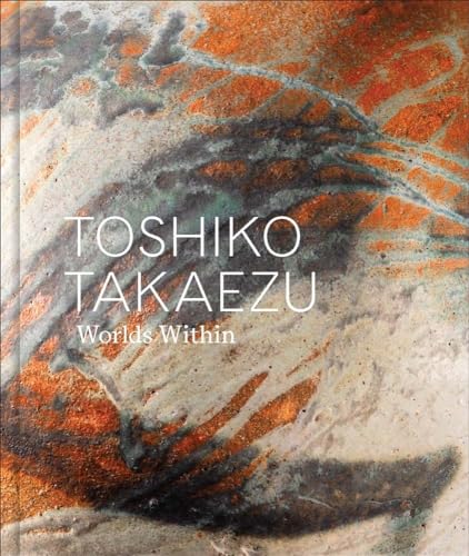 Toshiko Takaezu: Worlds Within von Yale University Press