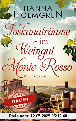 Toskanaträume im Weingut Monte Rosso (Verliebt in Italien)